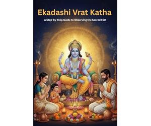 Ekadashi Vrat Katha: A Step-by-Step Guide to Observing the Sacred Fast