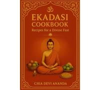EKADASI COOKBOOK: Recipes for a Divine Fast
