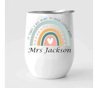 EKAM Personalised Teacher Wine Mug “It Takes a Big Heart to Shape Little Minds” End of School Year Gift Customise with Teacher’s Name - 12oz Stainless Steel Wine Mug Gift for Teachers (Design 04)