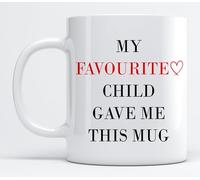 EKAM Tea Mug Gift for Father’s Day Mother’s Day “My Favourite Child gave me This Mug” Gift for Mum and dad (11oz Mug)