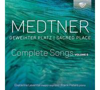 Ekaterina Levental/Frank Peters - Medtner: Geweihter Platz / Sacred Place, Complete Songs, volume 5