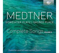 Ekaterina Levental/Frank Peters - Medtner: Geweihter Platz / Sacred Place, Complete Songs, volume 5