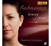 Ekaterina Litvintseva - Rachmaninov: Turning Point