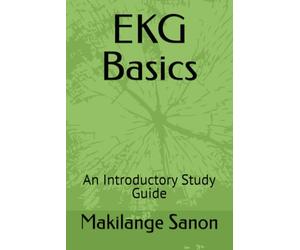 EKG Basics: An Introductory Study Guide