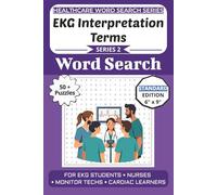 EKG Interpretation Terms Word Search Puzzle Book: Puzzles for EKG Students, Nurses, Monitor Techs, and Cardiac Learners: 50+ Word Search Puzzles (Healthcare Word Search Puzzle Book Series)