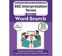 EKG Interpretation Terms Word Search Puzzle Book: Puzzles for EKG Students, Nurses, Monitor Techs, and Cardiac Learners: Large Print Edition with 50+ ... (Healthcare Word Search Puzzle Book Series)