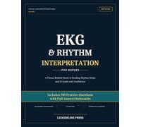 EKG & Rhythm Interpretation for Nurses: Visual, Bedside Guide to Reading Rhythm Strips and 12-Leads with Confidence (Premium Professional Certification Series)