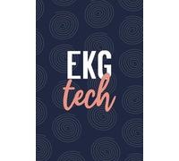 EKG Tech: Blank Lined Journal For EKG Tech| Future Electrocardiograph Technician Practitioner Daily Diary Gift| Cardiac Rhythm EKG Technologist ... Coworkers Notebooks| 6x9 Inch Tech Journal