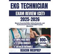 EKG TECHNICIAN EXAM REVIEW (CET): Master Essential Skills, Safety Protocols, and Professional Practice with 800 Practice Questions