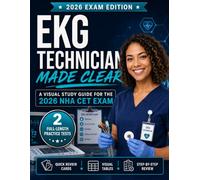 EKG Technician Made Clear: NHA CET Exam Prep with Practice Tests, 12-Lead Placement, Rhythm Review, and EKG Technician Certification Study Guide (Pass Smart Medical Series)