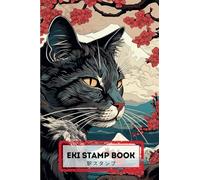 Eki Stamp Book 駅 ス タ ン プ: Travel Friendly 4x6 Passport Size Beautiful Collector Souvenir With a Cat 猫 on the Cover. Collect Stamps at Rail Train ... in Japan. Includes Useful Japanese Vocabulary