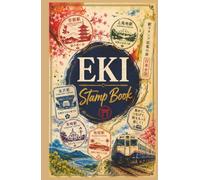 EKI Stamp Book: A Must-Have Journal for Japan Train Travelers, Record Station Stamps, Locations, Dates, and Memories from Your Rail Adventures