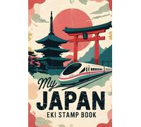Eki Stamp Book Japan: A Japan Travel Essentials Journal for Stamp Collecting, Train Adventures, and Memorable Stops at Japanese Train Stations