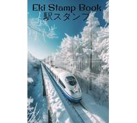 Eki Stamp Book Japan: Eki Stamp Collecting | Eki Stamp Passport | Eki Stampu | Eki Stamp JR Passport (Collecting Japanese Travel Stamps)