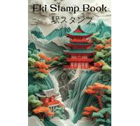 Eki Stamp Book Japan: Eki Stamp Collecting | Eki Stamp Passport | Eki Stampu | Eki Stamp JR Passport (Collecting Japanese Travel Stamps)
