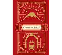 Eki Stamp Logbook: Japan Travel Journal for Collecting Railway Station Stamps and Memories