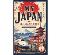 Ekistamp Journey: Japan Train Stamp Journal with Rare Stamps Guide, Travel Tips & Useful Phrases