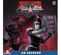 Ekkehardt Belle - Saber Rider und die Star Sheriffs - Die Hörspielserie - Folge 5: Am Abgrund