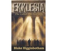 EKKLESIA: The Called-Out Assembly