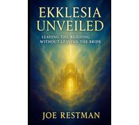 Ekklesia Unveiled: Leaving the Building Without Leaving the Bride