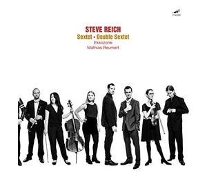 Ekkozone/Reumert - Steve Reich: Sextet, Double Sextet