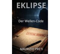 Eklipse - Der Wellen-Code: Ein historischer Thriller über Macht, Wissenschaft und Verrat (Die Rätsel-Reihe)