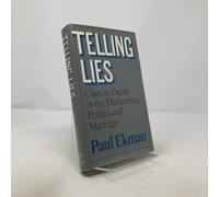 Ekman Telling ∗lies∗ - Clues To Deceit In The Marketplace Politics & Marriage: Clues to Deceit in the Marketplace, Politics, and Marriage