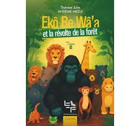 Ekô be wa’a et la révolte de la forêt