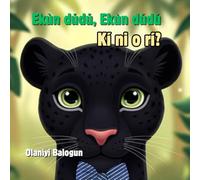 Ekùn dúdú, Ekùn dúdú, Kí ni o rí?: Bilingual Yoruba-English Children Bedtime Storybook with Colorful Pictures