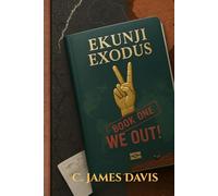 Ekunji Exodus Book One: We Out!