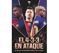 EL 4-3-3 EN ATAQUE: 30 tareas de entrenamiento ofensivo para tu equipo