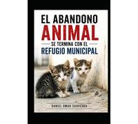 EL ABANDONO ANIMAL SE TERMINA CON EL REFUGIO MUNICIPAL: BASTA DE PALABRAS - BASTA DE MENTIRAS