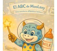El ABC de MooLaxy: Una aventura alfabética lechera (moolaxy (edición en español))