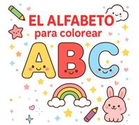 El Abecedario para Colorear: Libro educativo infantil para aprender las letras jugando | Niños de 3 a 6 años