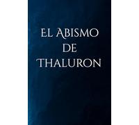 El Abismo de Thaluron (Saga de los Fragmentos del Mundo)