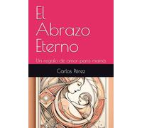 El Abrazo Eterno: Un regalo de amor para mamá