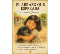 El Abrazo que Esperaba: Un Legado de Fe y Sanación