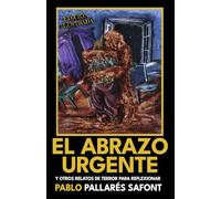 EL ABRAZO URGENTE y otros relatos de terror para reflexionar