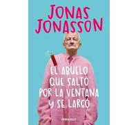El Abuelo Que Saltó Por La Ventana Y Se Largó / The 100-Year-Old Man Who Climbed Out the Window and Disappeared
