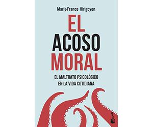 El acoso moral: El maltrato psicológico en la vida cotidiana (Vivir Mejor)