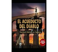 El Acueducto del Diablo/ Sherlock Holmes en Segovia