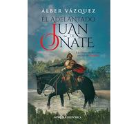 El adelantado Juan de Oñate : y la búsqueda del reino perdido de Quivira