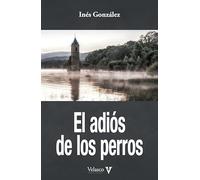 El adiós de los perros: 5 (Nuevas Letras Hispanoamericanas)