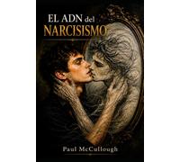 El ADN del Narcisismo: Cuando el Self Depende del Espejo