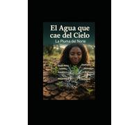 El agua que cae del cielo (Colección La Pluma del Norte)