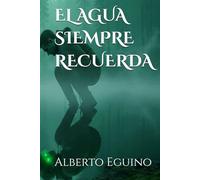 EL AGUA SIEMPRE RECUERDA