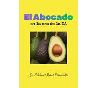 EL AGUACATE EN LA ERA DE LA IA
