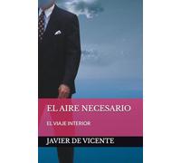 EL AIRE NECESARIO: EL VIAJE INTERIOR (LA VIDA DE VINCENT)