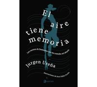 El aire tiene memoria: Los cuentos de fantasmas que me contaba mi abuelo