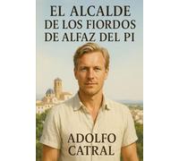 El Alcalde de los Fiordos de Alfaz del Pi (Relatos Cortos)